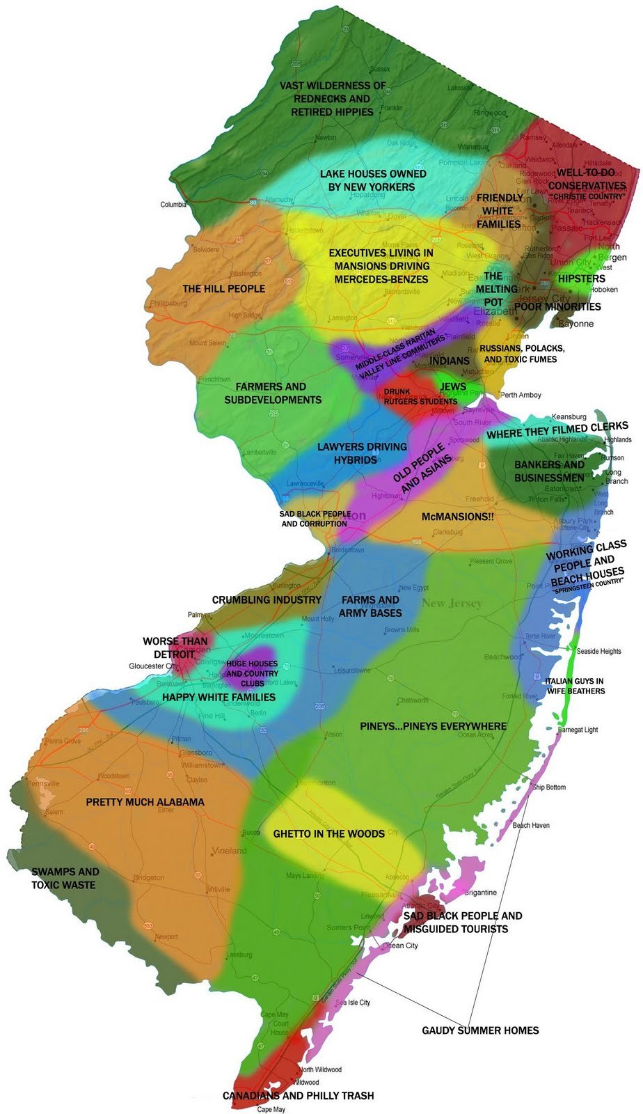 New Jersey Cultural Map, NJ, New Jersey, Regional Stereotypes, cultural and economic stereotypes, color coded map of New Jersey, Vast Wilderness of Rednecks and Retired Hippies, Well-To-Do Conservatives, Christie Country, hippies, misguided tourists, executives living in mansions, lake houses owned by new yorkers, farmers and subdevelopments, Executives living in mansions driving Mercedes-benzes, Middle-class raritan valley line commuters, Farms and army bases, Pineys ... Pineys Everywhere, Ghetto In The Woods, Sad Black People And Corruption, worse than detroit